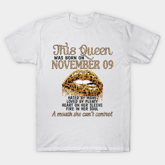 This Queen Was Born On November 09 Happy Birthday To Me You Grandma Mother Aunt Sister Wife Daughter T-Shirt by DainaMotteut